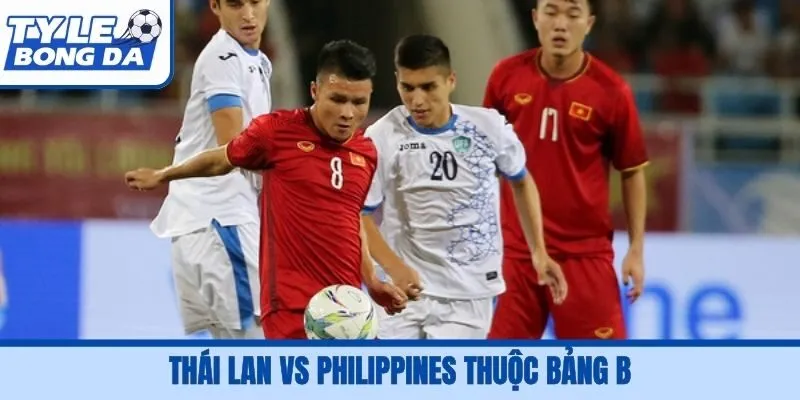 Thái Lan vs Philippines thuộc bảng B